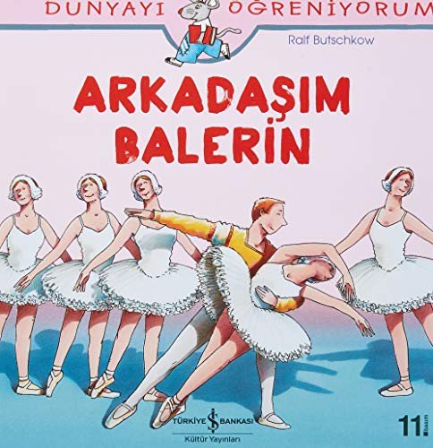 Dünyayı Öğreniyorum – Arkadaşım Balerin